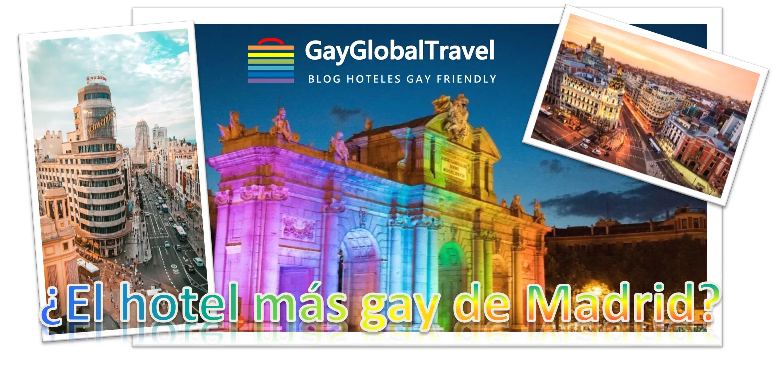 ¿Cual es el hotel mas gay de Madrid?